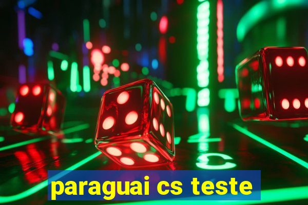 paraguai cs teste